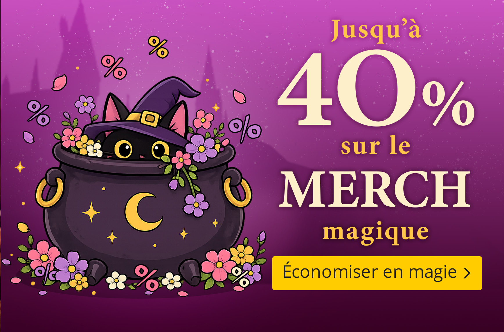 Chat noir mignon avec chapeau de sorcière assis dans un chaudron, entouré de fleurs et de symboles de pourcentage sur fond violet. Texte: Jusqu’à 40 pour cent de réduction sur le merchandising magique, économiser maintenant.