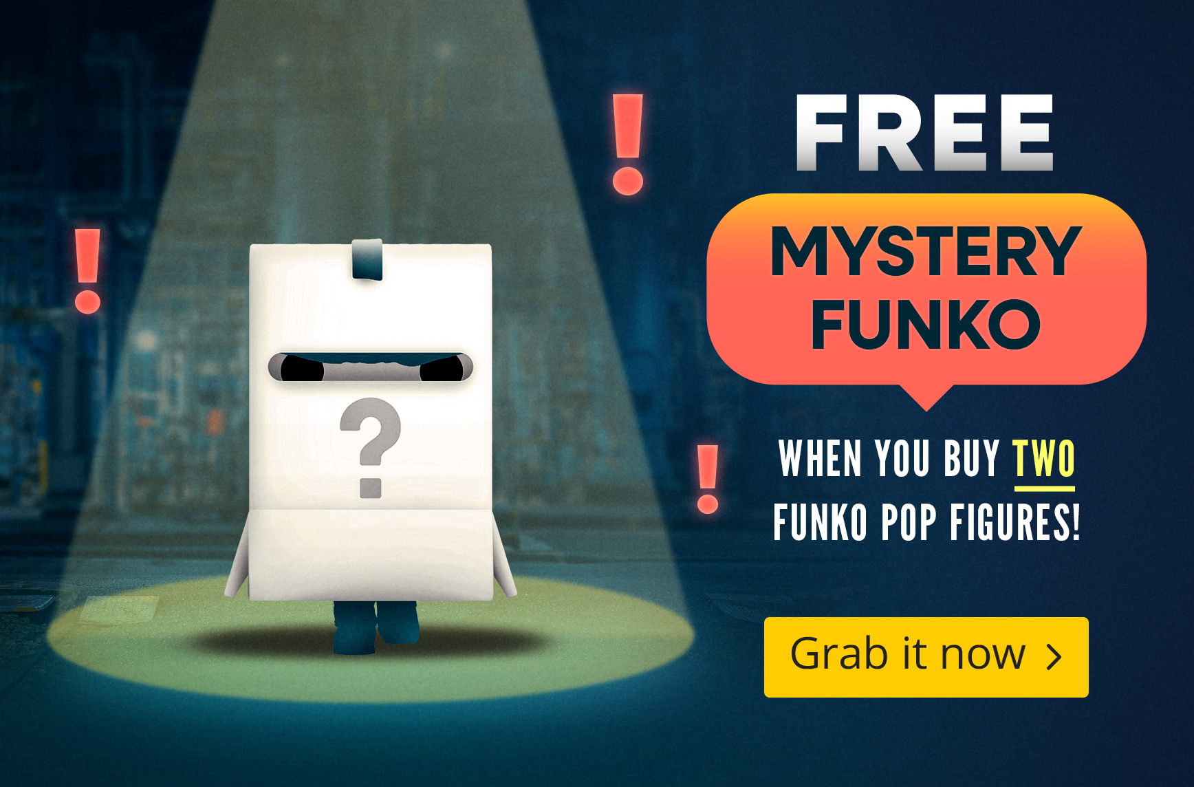 A mysterious Funko figure hidden inside a white surprise box with a question mark stands under a spotlight. Text in the image: “Free Mystery Funko when you buy two Funko Pop figures” and the button “Grab it now”.