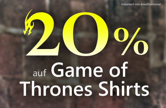 Grafik mit Game of Thrones Hintergrund. Text: 20 % auf Game of Thrones Shirts.