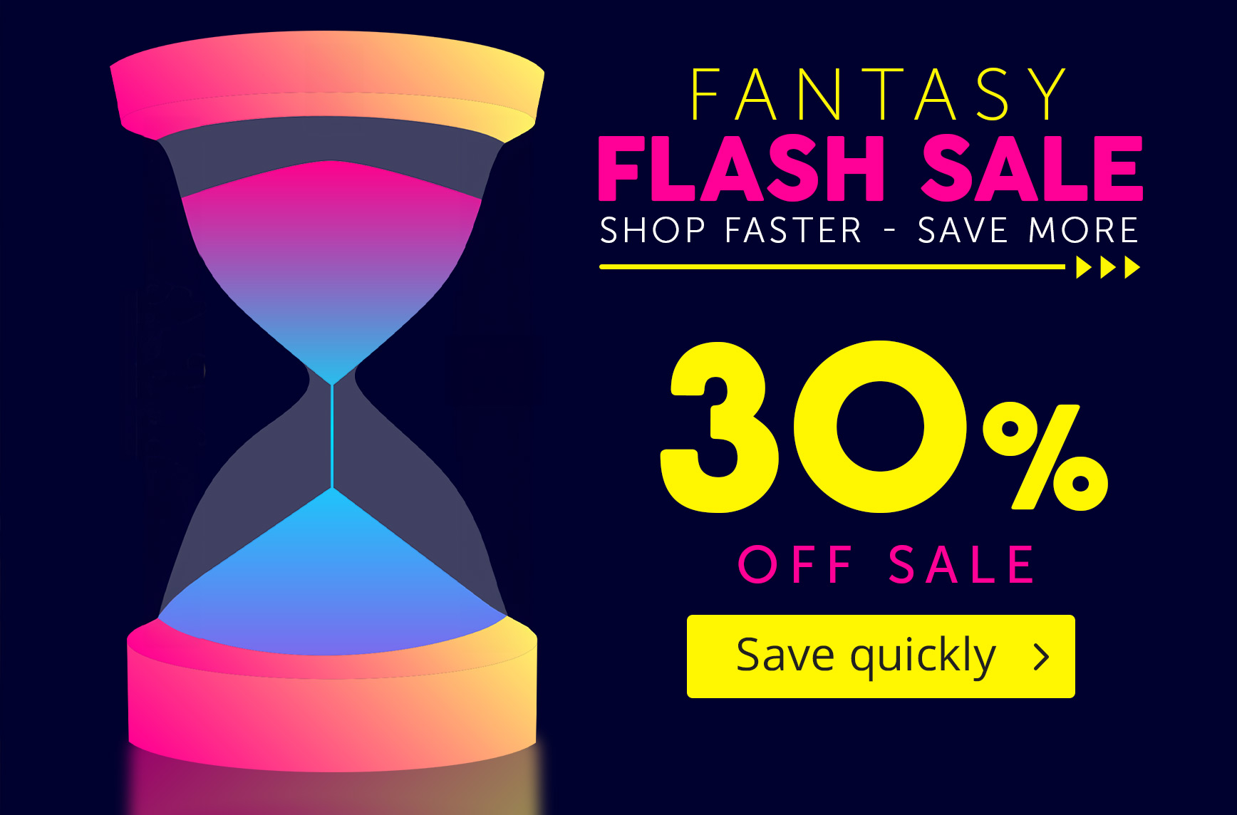 Fantasy Flash Sale - 30% off Sale