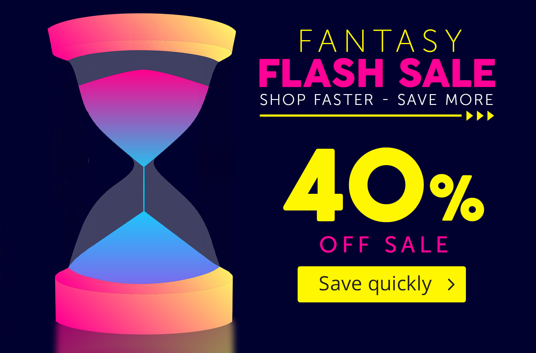 Fantasy Flash Sale - 40% off Sale