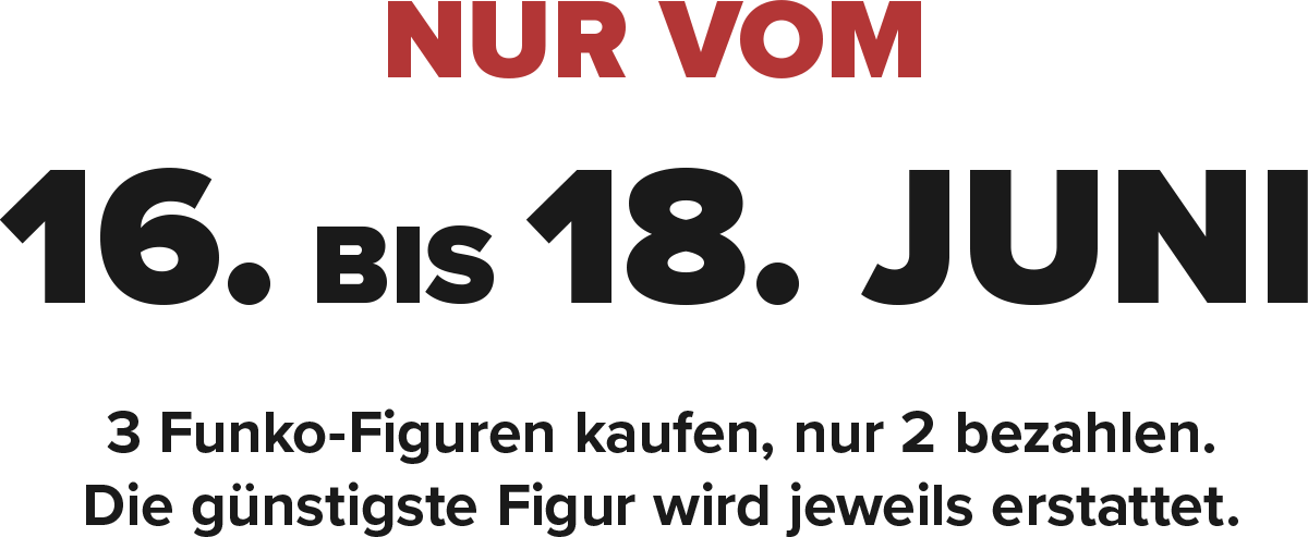 Nur vom 16. bis 18. Juni. 3 Funko-Figuren kaufen, nur 2 bezahlen. Die günstigste Figur wird jeweils erstattet.