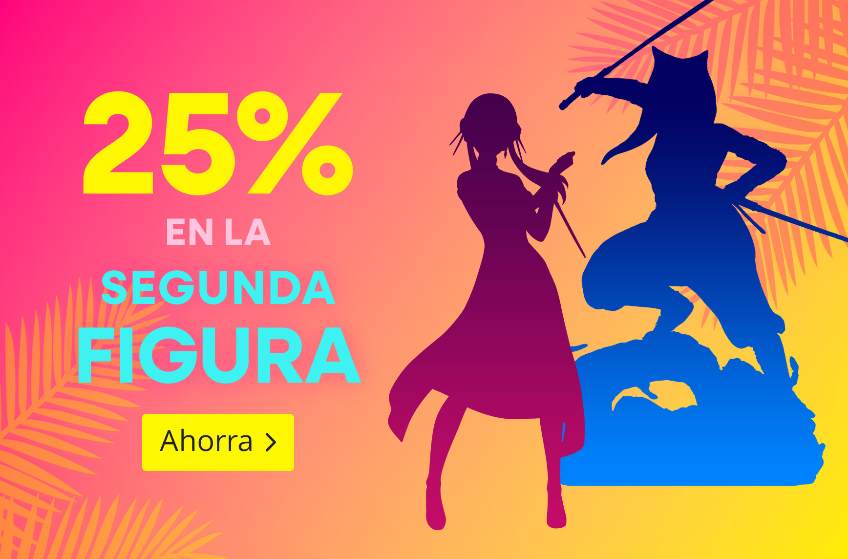 Gráfico colorido con siluetas de anime y hojas de palma. Texto: 25% de descuento en la segunda figura, ahorra.