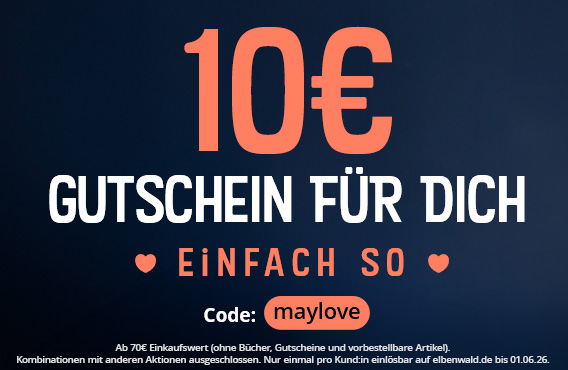 Grafik mit dunkelblauem Hintergrund und Text: 10€ Gutschein für dich, Einfach so, Code: maylove. Kleingedruckt: Ab 70€ Einkaufswert ohne Bücher, Gutscheine und vorbestellbare Artikel. Kombinationen mit anderen Aktionen ausgeschlossen. Nur einmal pro Kund: