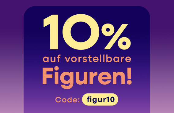 Werbegrafik für eine Vorbesteller-Aktion mit Anime-Figuren.  Text im Bild: „10 % auf vorstellbare Figuren!“, Gutscheincode „figur10“ und der Button.