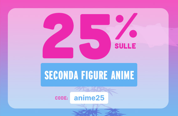 25% sulle sconda figure anime