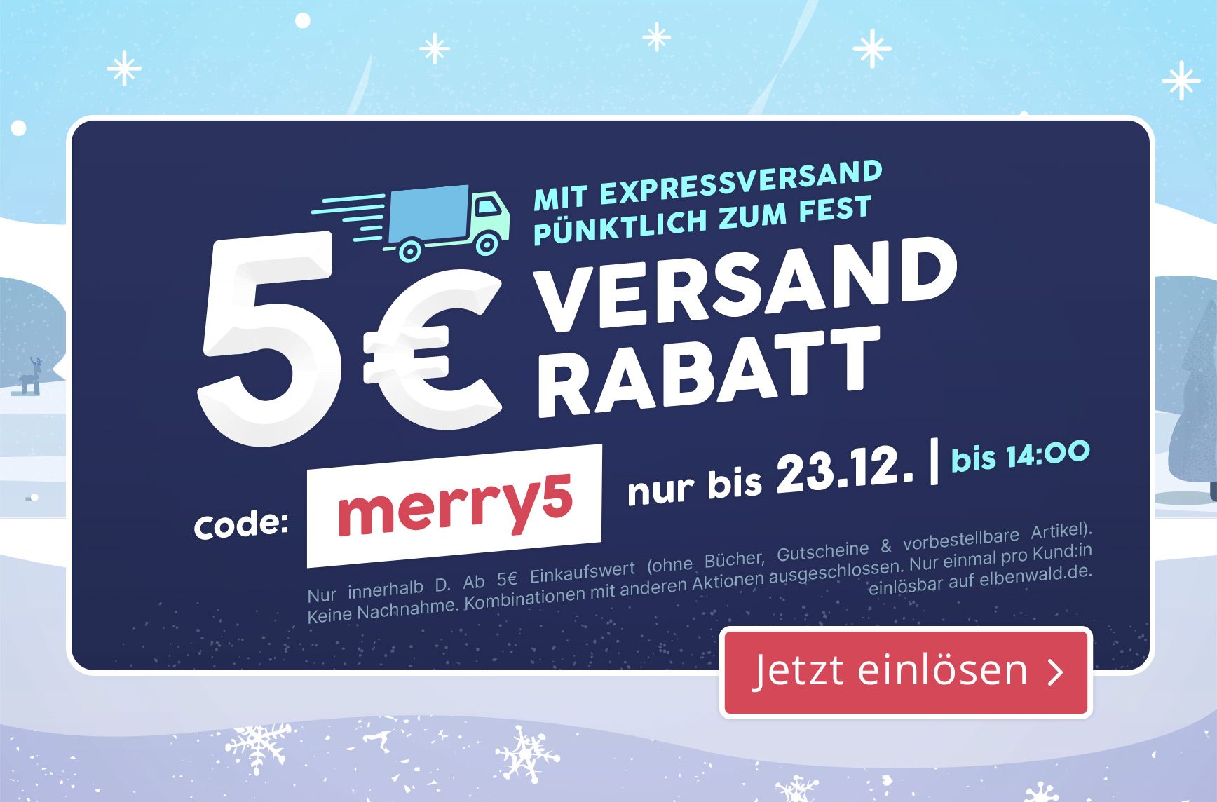 5 Euro Versandrabatt - Mit Expressversand pünktlich zum Fest