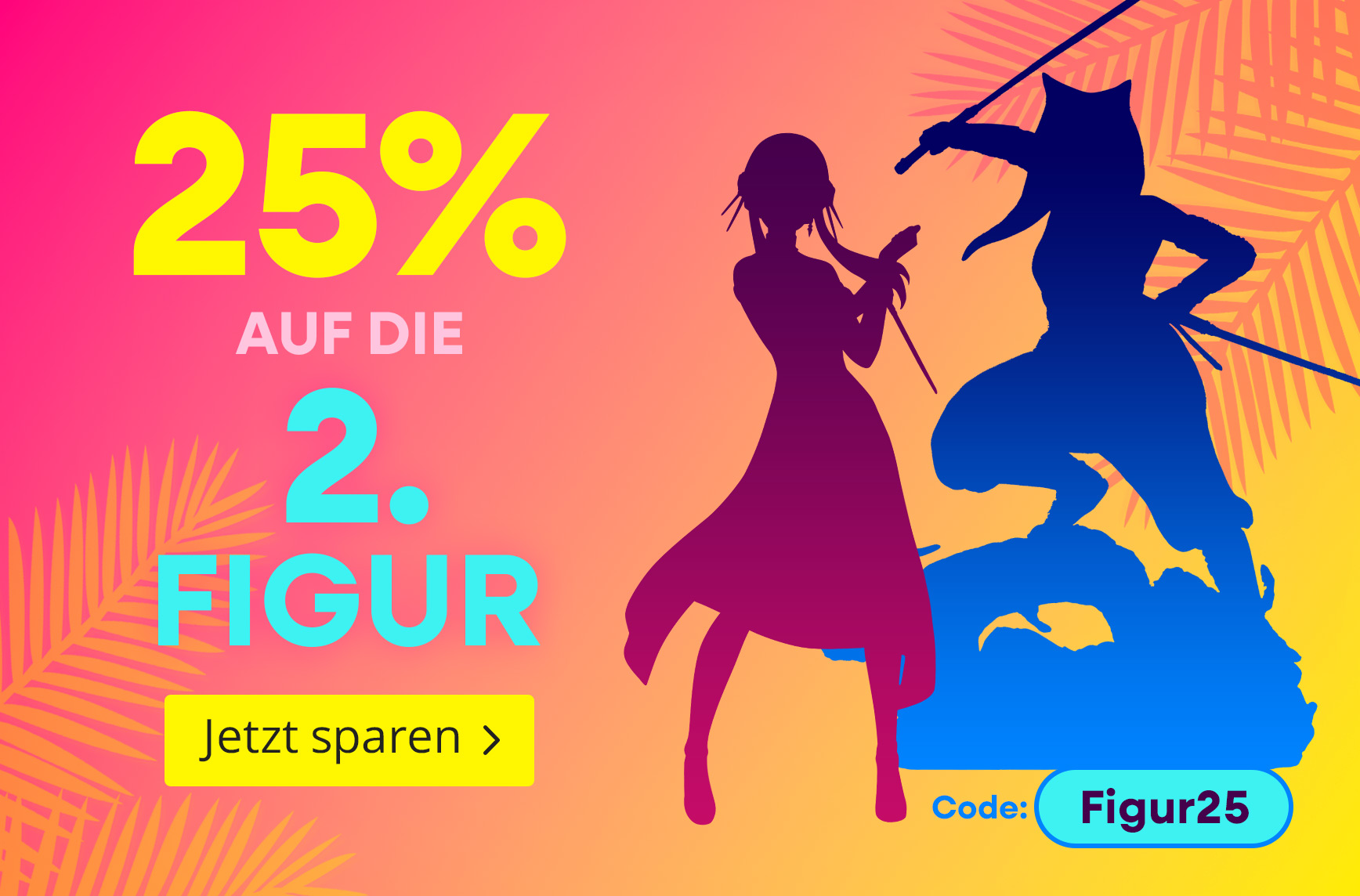 Grafik mit den Silhouetten zweier Anime-Figuren vor einem farbenfrohen Hintergrund. Text im Bild: „25 % auf die 2. Figur“, der Rabattcode „Figur25“ sowie der Button „Jetzt sparen“.