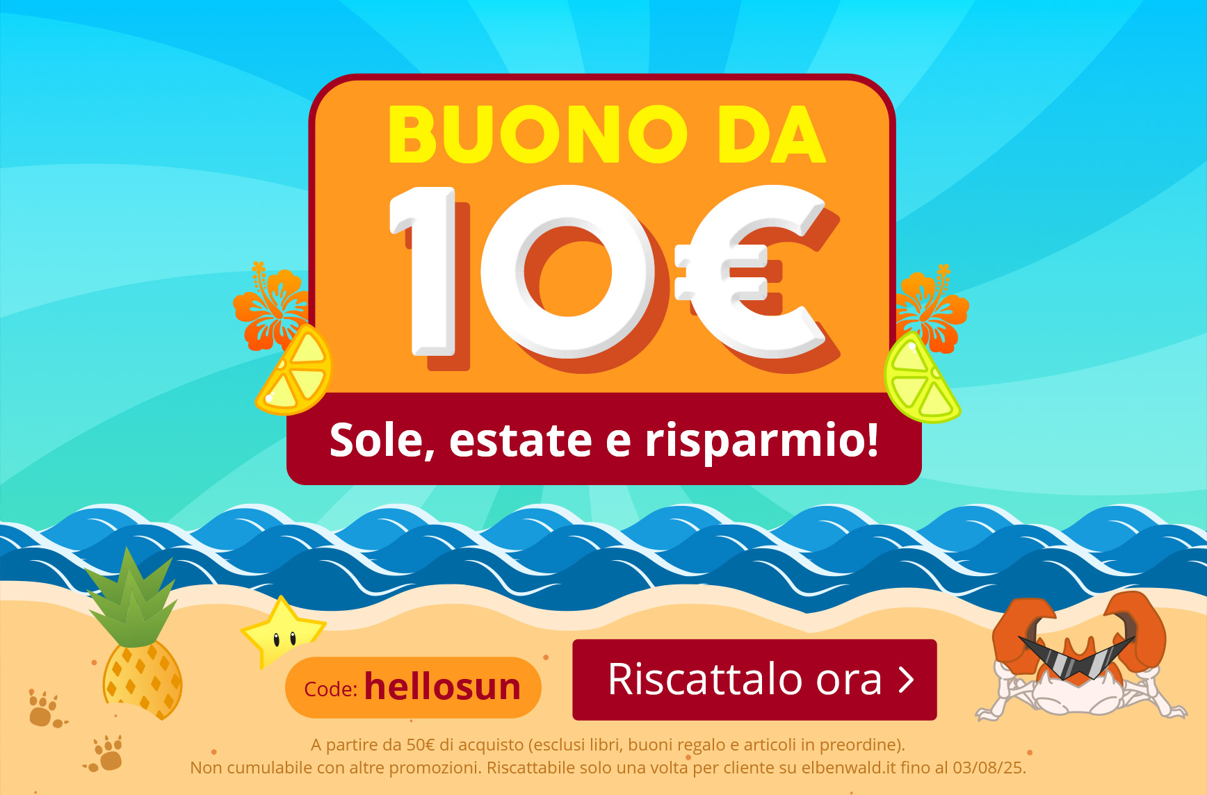 Illustrazione con spiaggia, mare e sole. Testo: Buono da 10 € – Sole, estate e risparmio! Code: hellosun. Riscattalo ora.