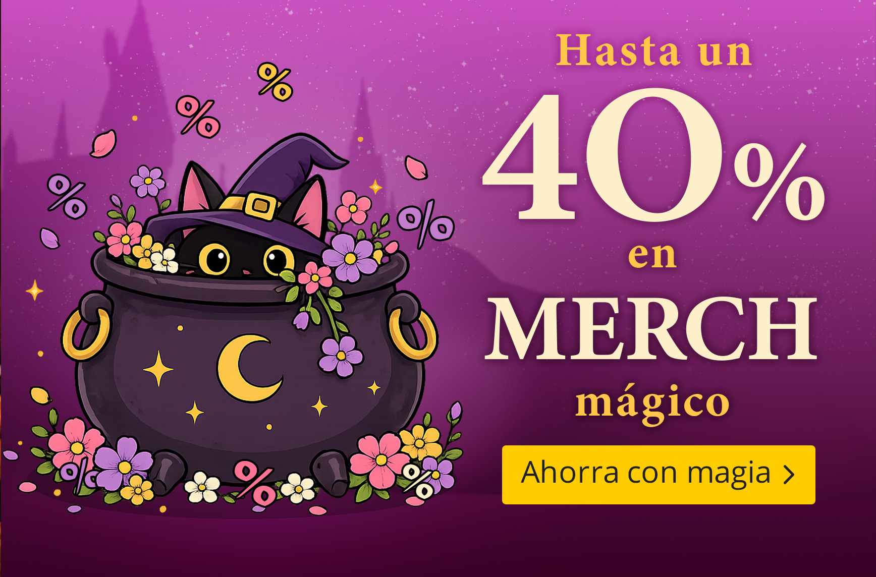 Gato negro adorable con sombrero de bruja sentado en un caldero, rodeado de flores y símbolos de porcentaje sobre fondo morado. Texto: Hasta 40 por ciento de descuento en merchandising mágico, ahorrar ahora.